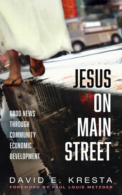 Bild des Verkufers fr Jesus on Main Street: Good News through Community Economic Development (Hardback or Cased Book) zum Verkauf von BargainBookStores