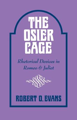 Imagen del vendedor de The Osier Cage: Rhetorical Devices in Romeo and Juliet (Paperback or Softback) a la venta por BargainBookStores