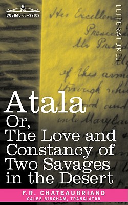 Seller image for Atala Or, the Love and Constancy of Two Savages in the Desert (Paperback or Softback) for sale by BargainBookStores