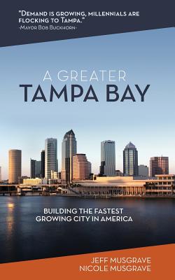 Bild des Verkufers fr A Greater Tampa Bay: Building the Fastest Growing City in America (Paperback or Softback) zum Verkauf von BargainBookStores