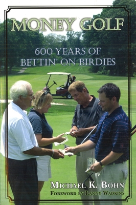 Immagine del venditore per Money Golf: 600 Years of Bettin' on Birdies (Paperback or Softback) venduto da BargainBookStores