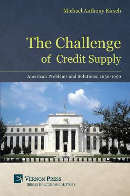 Seller image for The Challenge of Credit Supply: American Problems and Solutions, 1650-1950 (Paperback or Softback) for sale by BargainBookStores