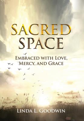 Imagen del vendedor de Sacred Space: Embraced with Love, Mercy, and Grace (Hardback or Cased Book) a la venta por BargainBookStores