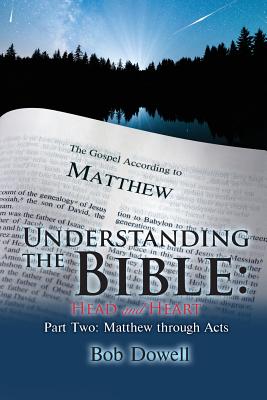 Seller image for Understanding the Bible: Head and Heart: Part Two: Matthew Through Acts (Paperback or Softback) for sale by BargainBookStores