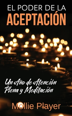 Bild des Verkufers fr El Poder de la Aceptaci�n - Un A�o de Atenci�n Plena y Meditaci�n (Paperback or Softback) zum Verkauf von BargainBookStores