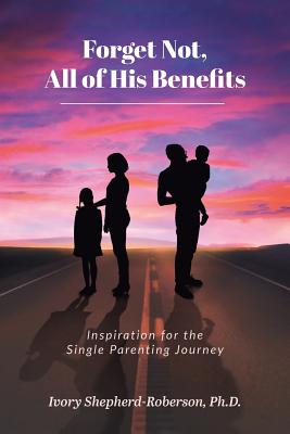 Seller image for Forget Not, All of His Benefits: Inspiration for the Single Parenting Journey (Paperback or Softback) for sale by BargainBookStores