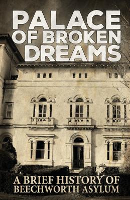 Seller image for Palace of Broken Dreams: A Brief History of Beechworth Asylum (Paperback or Softback) for sale by BargainBookStores