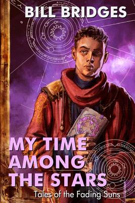 Seller image for My Time Among the Stars: Tales of the Fading Suns (Paperback or Softback) for sale by BargainBookStores