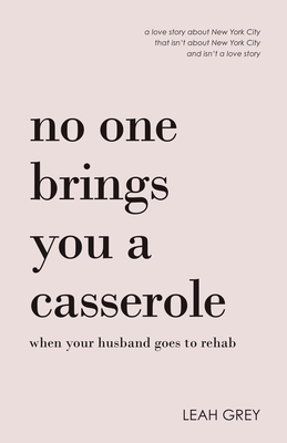 Bild des Verkufers fr No One Brings You a Casserole When Your Husband Goes to Rehab (Paperback or Softback) zum Verkauf von BargainBookStores