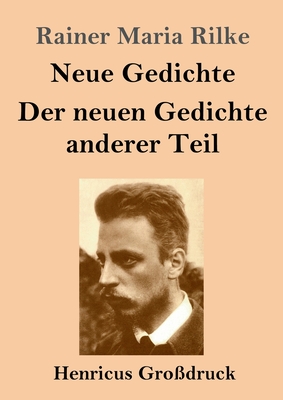 Seller image for Neue Gedichte / Der neuen Gedichte anderer Teil (Gro�druck) (Paperback or Softback) for sale by BargainBookStores