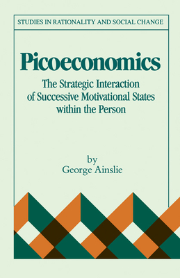 Seller image for Picoeconomics: The Strategic Interaction of Successive Motivational States Within the Person (Paperback or Softback) for sale by BargainBookStores