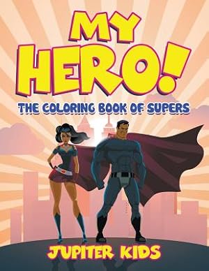 Seller image for My Hero! (The Coloring Book of Supers) (Paperback or Softback) for sale by BargainBookStores