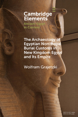 Immagine del venditore per The Archaeology of Egyptian Non-Royal Burial Customs in New Kingdom Egypt and Its Empire (Paperback or Softback) venduto da BargainBookStores