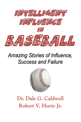 Bild des Verkufers fr Intelligent Influence In Baseball-Amazing Stories of Influence, Success, and Failure (Paperback or Softback) zum Verkauf von BargainBookStores