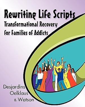 Bild des Verkufers fr Rewriting Life Scripts: Transformational Recovery for Families of Addicts (Paperback or Softback) zum Verkauf von BargainBookStores