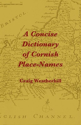 Imagen del vendedor de A Concise Dictionary of Cornish Place-Names (Paperback or Softback) a la venta por BargainBookStores