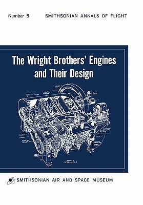 Image du vendeur pour The Wright Brothers' Engines and Their Design (Smithsonian Institution Annals of Flight Series) (Paperback or Softback) mis en vente par BargainBookStores