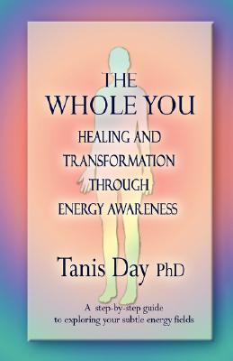 Seller image for The Whole You: Healing and Transformation through Energy Awareness (Paperback or Softback) for sale by BargainBookStores