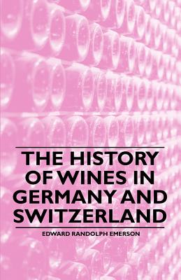 Bild des Verkufers fr The History of Wines in Germany and Switzerland (Paperback or Softback) zum Verkauf von BargainBookStores