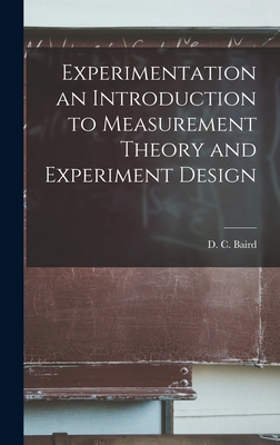 Seller image for Experimentation an Introduction to Measurement Theory and Experiment Design (Hardback or Cased Book) for sale by BargainBookStores