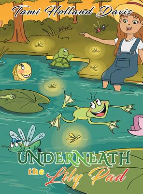 Seller image for Underneath the Lily Pad (Hardback or Cased Book) for sale by BargainBookStores