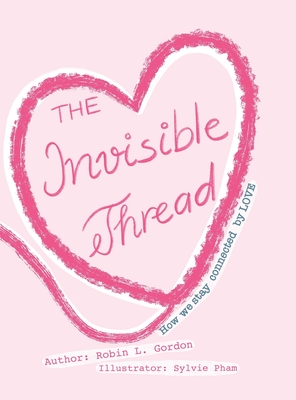 Bild des Verkufers fr The Invisible Thread: How we stay Connected by LOVE (Hardback or Cased Book) zum Verkauf von BargainBookStores