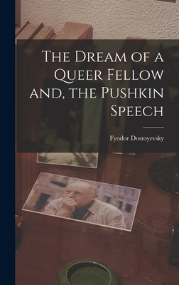 Imagen del vendedor de The Dream of a Queer Fellow and, the Pushkin Speech (Hardback or Cased Book) a la venta por BargainBookStores