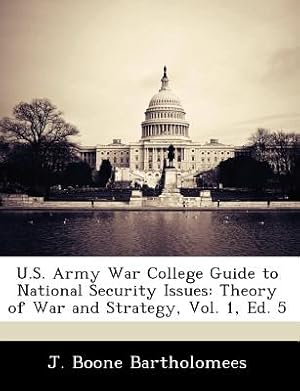 Seller image for U.S. Army War College Guide to National Security Issues: Theory of War and Strategy, Vol. 1, Ed. 5 (Paperback or Softback) for sale by BargainBookStores