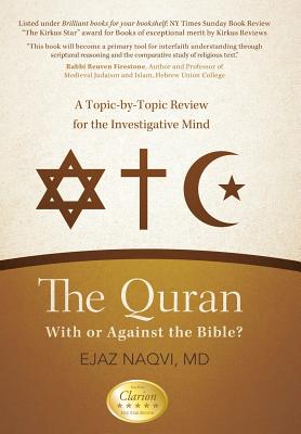 Imagen del vendedor de The Quran: With or Against the Bible?: A Topic-By-Topic Review for the Investigative Mind (Hardback or Cased Book) a la venta por BargainBookStores