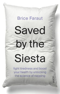 Seller image for Saved by the Siesta: Fight Tiredness and Boost Your Health by Unlocking the Science of Napping (Paperback or Softback) for sale by BargainBookStores