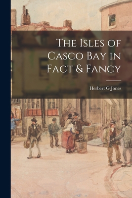 Bild des Verkufers fr The Isles of Casco Bay in Fact & Fancy (Paperback or Softback) zum Verkauf von BargainBookStores