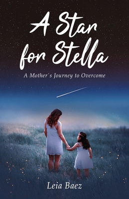Imagen del vendedor de A Star for Stella: A Mother's Journey to Overcome (Paperback or Softback) a la venta por BargainBookStores