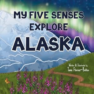 Imagen del vendedor de My Five Senses Explore Alaska (Paperback or Softback) a la venta por BargainBookStores
