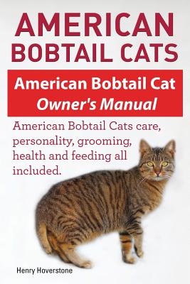 Bild des Verkufers fr American Bobtail Cats. American Bobtail Cat Owners Manual. American Bobtail Cats (Paperback or Softback) zum Verkauf von BargainBookStores