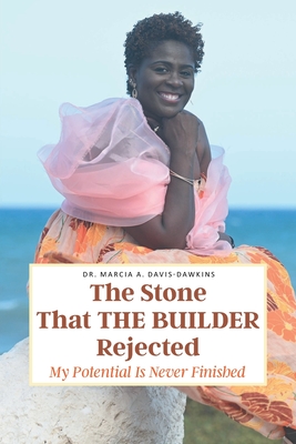 Seller image for The Stone That The Builder Rejected: My Potential Is Never Finished (Paperback or Softback) for sale by BargainBookStores