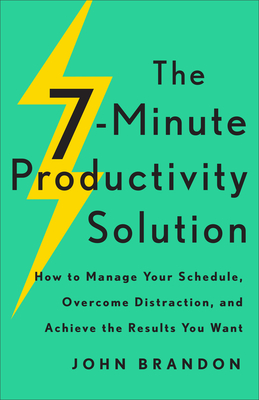 Seller image for The 7-Minute Productivity Solution: How to Manage Your Schedule, Overcome Distraction, and Achieve the Results You Want (Paperback or Softback) for sale by BargainBookStores