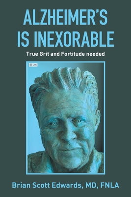 Seller image for Alzheimer's Is Inexorable: True Grit and Fortitude Needed (Paperback or Softback) for sale by BargainBookStores