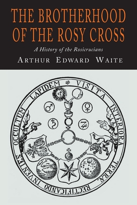 Seller image for The Brotherhood of the Rosy Cross: A History of the Rosicrucians (Paperback or Softback) for sale by BargainBookStores