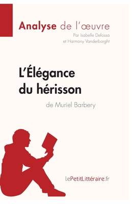 Seller image for L'�l�gance du h�risson de Muriel Barbery (Analyse de l'oeuvre): Comprendre la litt�rature avec lePetitLitt�raire.fr (Paperback or Softback) for sale by BargainBookStores