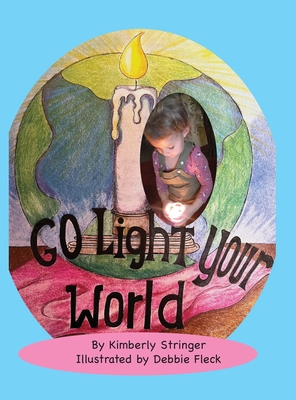 Seller image for Go Light Your World (Hardback or Cased Book) for sale by BargainBookStores
