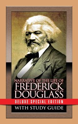 Seller image for Narrative of the Life of Frederick Douglass with Study Guide: Deluxe Special Edition (Paperback or Softback) for sale by BargainBookStores