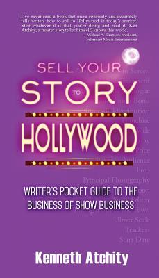 Bild des Verkufers fr Sell Your Story to Hollywood: Writer's Pocket Guide to the Business of Show Business (Paperback or Softback) zum Verkauf von BargainBookStores