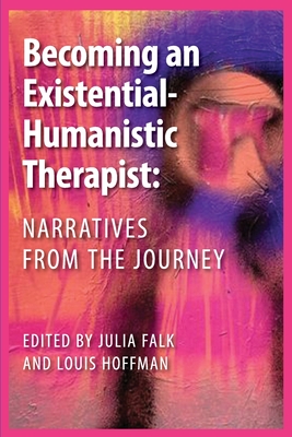 Seller image for Becoming an Existential-Humanistic Therapist: Narratives from the Journey (Paperback or Softback) for sale by BargainBookStores