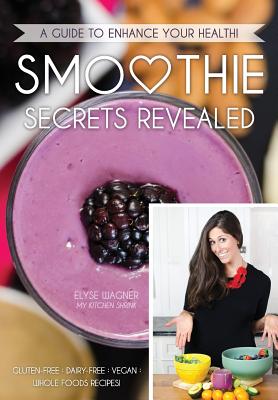 Seller image for Smoothie Secrets Revealed: A Guide to Enhance Your Health (Paperback or Softback) for sale by BargainBookStores