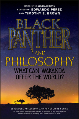 Seller image for Black Panther and Philosophy: What Can Wakanda Offer the World? (Paperback or Softback) for sale by BargainBookStores