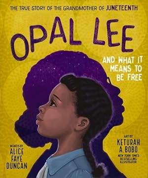 Imagen del vendedor de Opal Lee and What It Means to Be Free: The True Story of the Grandmother of Juneteenth (Hardback or Cased Book) a la venta por BargainBookStores