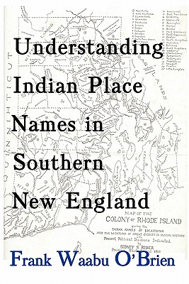 Seller image for Understanding Indian Place Names in Southern New England (Paperback or Softback) for sale by BargainBookStores