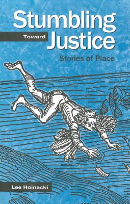 Immagine del venditore per Stumbling Toward Justice: Stories of Place (Paperback or Softback) venduto da BargainBookStores