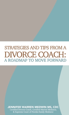 Immagine del venditore per Strategies and Tips from a Divorce Coach: A Roadmap to Move Forward (Hardback or Cased Book) venduto da BargainBookStores