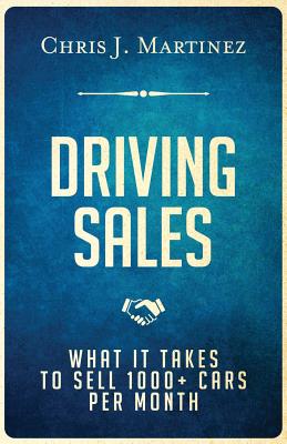 Immagine del venditore per Driving Sales: What It Takes to Sell 1000+ Cars Per Month (Paperback or Softback) venduto da BargainBookStores